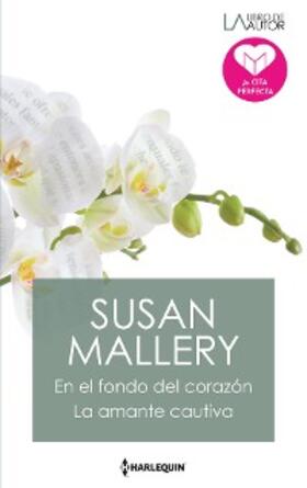 Mallery |  En el fondo del corazón - La amante cautiva | eBook | Sack Fachmedien