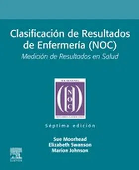 Moorhead / Swanson / Johnson |  Clasificación de Resultados de Enfermería (NOC) | eBook | Sack Fachmedien