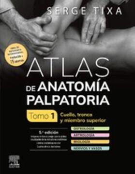 Tixa |  Atlas de anatomía palpatoria. Tomo 1. Cuello, tronco y miembro superior | eBook | Sack Fachmedien