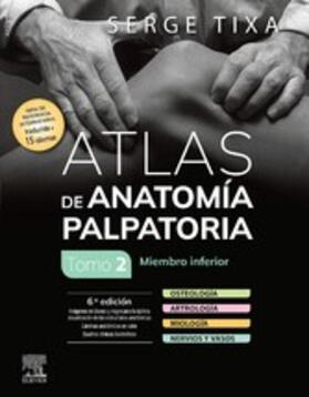 Tixa |  Atlas de anatomía palpatoria. Tomo 2. Miembro inferior | eBook | Sack Fachmedien