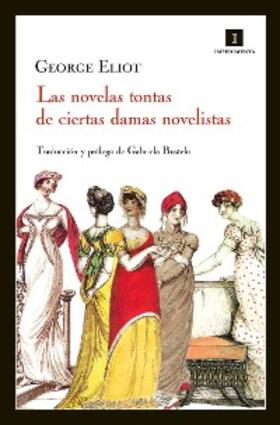 Eliot |  Las novelas tontas de ciertas damas novelistas | eBook | Sack Fachmedien