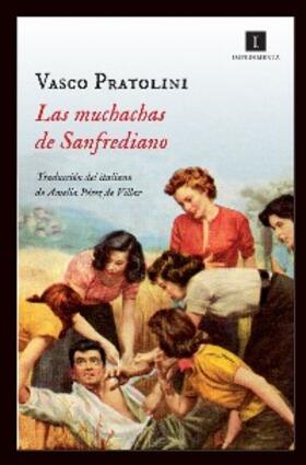 Pratolini |  Las muchachas de Sanfrediano | eBook | Sack Fachmedien