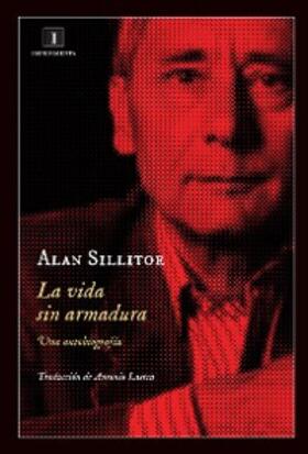 Sillitoe |  La vida sin armadura | eBook | Sack Fachmedien