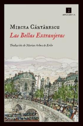 Cartarescu |  Las Bellas Extranjeras | eBook | Sack Fachmedien