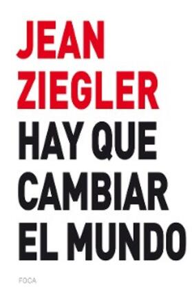 Ziegler |  Hay que cambiar el mundo | eBook | Sack Fachmedien