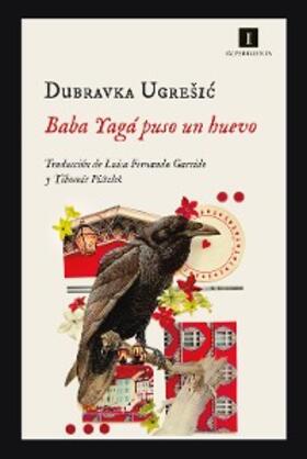 Ugresic |  Baba Yagá puso un huevo | eBook | Sack Fachmedien