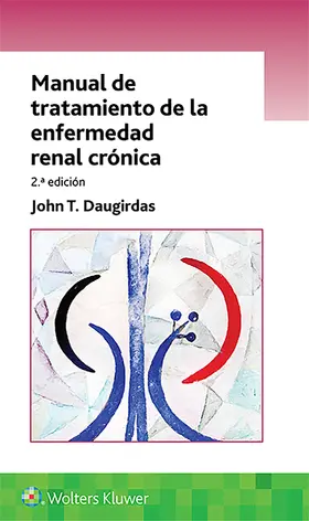 Daugirdas |  Manual de tratamiento de la enfermedad renal crónica | Buch |  Sack Fachmedien