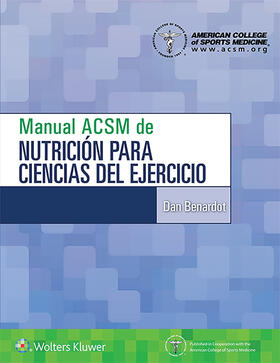 Benardot / American College of Sports Medicine |  Manual ACSM de nutrición para ciencias del ejercicio | Buch |  Sack Fachmedien