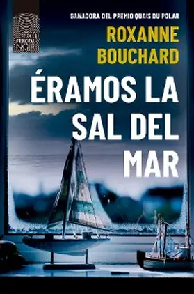 Bouchard |  Éramos la sal del mar | eBook | Sack Fachmedien