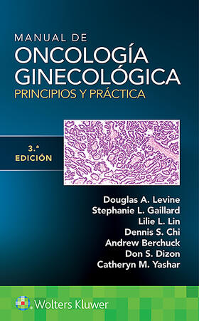 Levine / Lin / Gaillard |  Manual de oncología ginecológica. Principios y práctica | Buch |  Sack Fachmedien