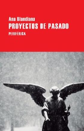 Blandiana |  Proyectos de pasado | eBook | Sack Fachmedien