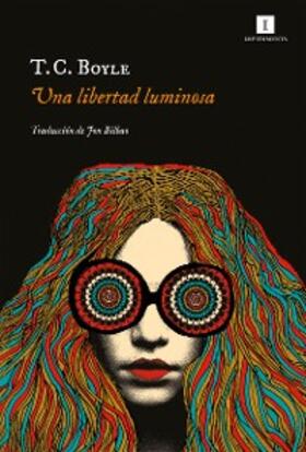 Boyle |  Una libertad luminosa | eBook | Sack Fachmedien