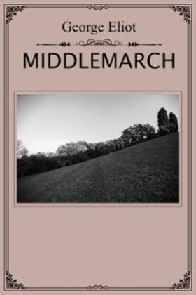 Eliot |  Middlemarch | eBook | Sack Fachmedien