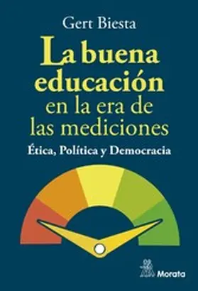 Biesta |  La buena educación en la era de las mediciones. Ética, Política y Democracia | eBook | Sack Fachmedien