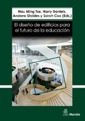 Ming Tse / Daniels / Stables |  El diseño de edificios para el futuro de la educación. Perspectivas contemporáneas de la educación | eBook | Sack Fachmedien