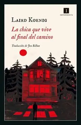 Koenig |  La chica que vive al final del camino | eBook | Sack Fachmedien