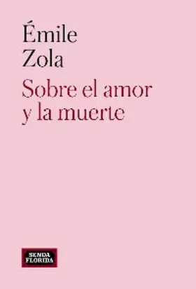 Zola |  Sobre el amor y la muerte | eBook | Sack Fachmedien