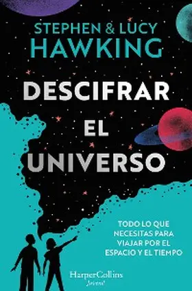 Hawking |  Descifrar el universo (Todo lo que necesitas para viajar por el espacio y el tiempo) | eBook | Sack Fachmedien