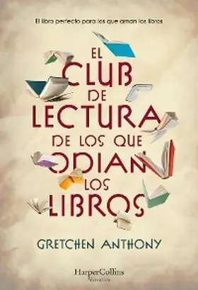 Anthony |  El club de lectura de los que odian los libros | eBook | Sack Fachmedien