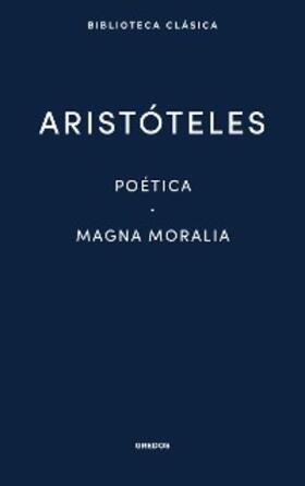 Aristóteles |  Poética. Magna Moralia. | eBook | Sack Fachmedien