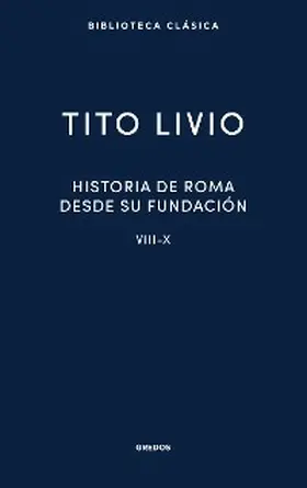 Livio |  Historia de Roma desde su fundación. Libros VIII-X | eBook | Sack Fachmedien