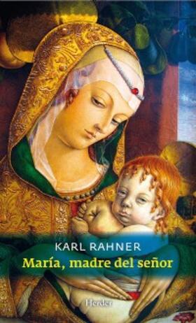 Rahner |  María, madre del Señor | eBook | Sack Fachmedien