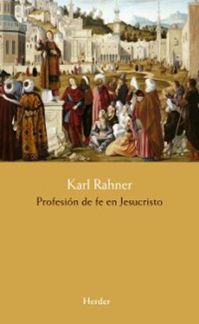 Rahner |  Profesión de fe en Jesucristo | eBook | Sack Fachmedien