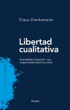 Dierksmeier |  Libertad cualitativa | eBook | Sack Fachmedien