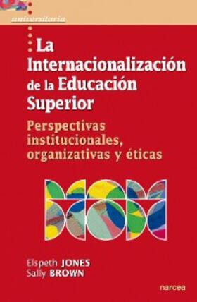 Jones / Brown |  La internacionalización de la Educación Superior | eBook | Sack Fachmedien