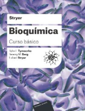 Stryer / Berg / Tymoczko |  Bioquímica. Curso básico | eBook | Sack Fachmedien