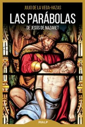 de la Vega-Hazas |  Las parábolas de Jesús de Nazaret | eBook | Sack Fachmedien