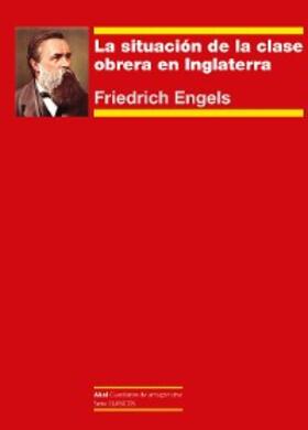 Engels |  La situación de la clase obrera en Inglaterra | eBook | Sack Fachmedien