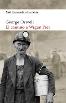 Orwell |  El camino a Wigan Pier | eBook | Sack Fachmedien