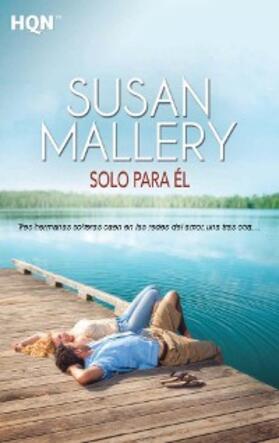 Mallery |  Solo para él | eBook | Sack Fachmedien