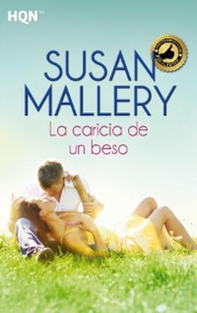 Mallery |  La caricia de un beso | eBook | Sack Fachmedien