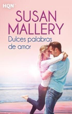 Mallery |  Dulces palabras de amor | eBook | Sack Fachmedien