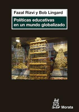 Rizvi / Lingard |  Políticas educativas en un mundo globalizado | eBook | Sack Fachmedien