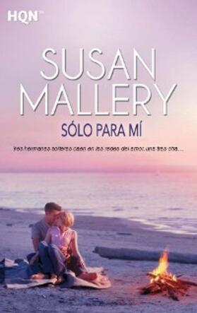 Mallery |  Sólo para mí | eBook | Sack Fachmedien