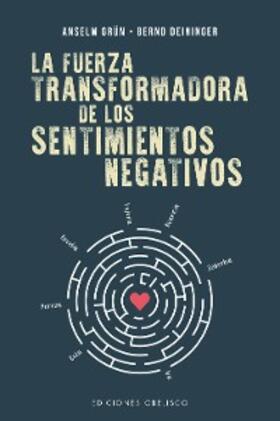 Grün / Deininger |  La fuerza transformadora de los sentimientos negativos | eBook | Sack Fachmedien