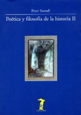 Szondi |  Poética y filosofía de la historia II | eBook | Sack Fachmedien