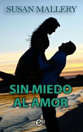 Mallery |  Sin miedo al amor | eBook | Sack Fachmedien