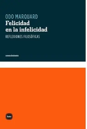 Marquard |  Felicidad en la infelicidad | eBook | Sack Fachmedien