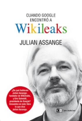 Assange |  Cuando Google encontró a Wikileaks | eBook | Sack Fachmedien