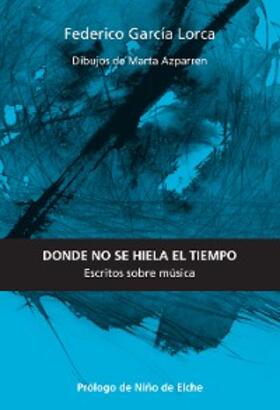 García Lorca |  Juego y teoría del duende : escritos sobre música | Buch |  Sack Fachmedien