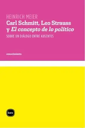 Meier | Carl Schmitt, Leo Strauss y El concepto de lo político | E-Book | sack.de