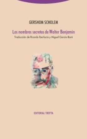 Scholem |  Los nombres secretos de Walter Benjamin | eBook | Sack Fachmedien