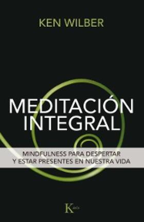 Wilber |  Meditación integral | eBook | Sack Fachmedien