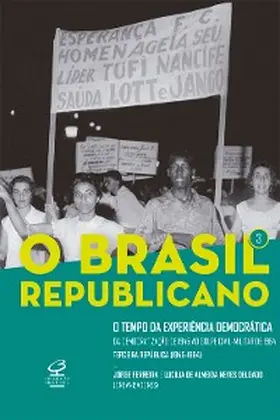 Ferreira / de Delgado |  O Brasil Republicano: O tempo da experiência democrática - vol. 3 | eBook | Sack Fachmedien