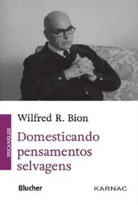 Bion |  Domesticando pensamentos selvagens | eBook | Sack Fachmedien