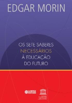 Morin |  Os setes saberes necessários  à educação do futuro | eBook | Sack Fachmedien